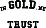 in gold we trust